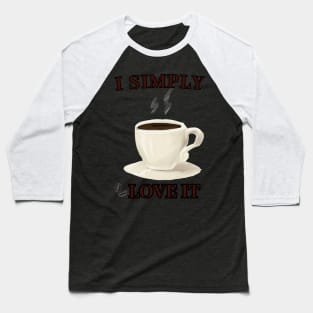 I simple love it (caffe style)t-shirt Baseball T-Shirt